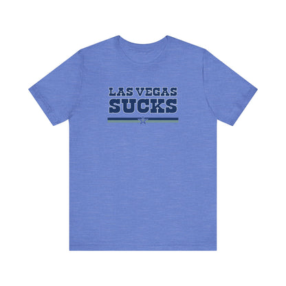 Las Vegas Sucks (for Dallas fans) - Unisex Jersey Short Sleeve Tee