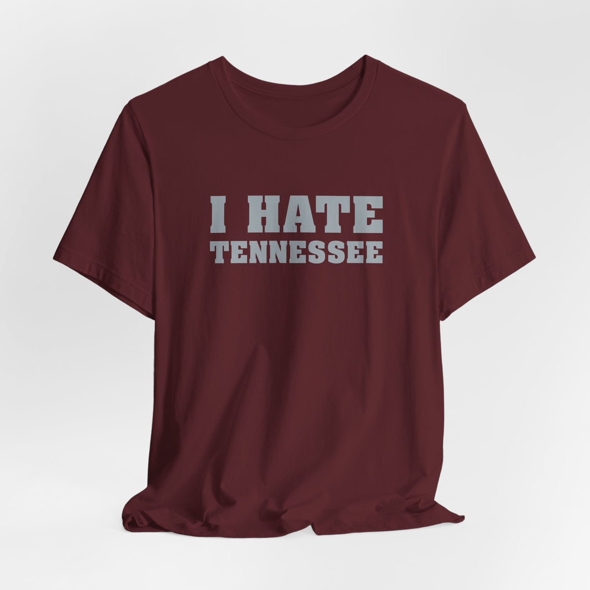I Hate Tennessee (for Alabama fans) - Unisex Jersey Short Sleeve Tee