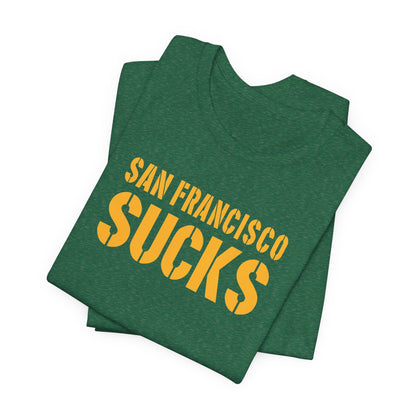 San Fran Sucks (for Green Bay fans) - Unisex Jersey Short Sleeve Tee