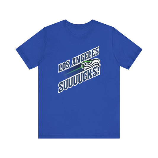 Los Angeles Suuuuucks! (for Seattle fans) - Unisex Jersey Short Sleeve Tee