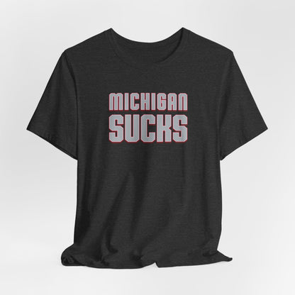 Michigan Sucks (for Ohio fans) - Unisex Jersey Short Sleeve Tee