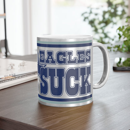 Eagles Suck (for Dallas fans) - Metallic Gold Mug