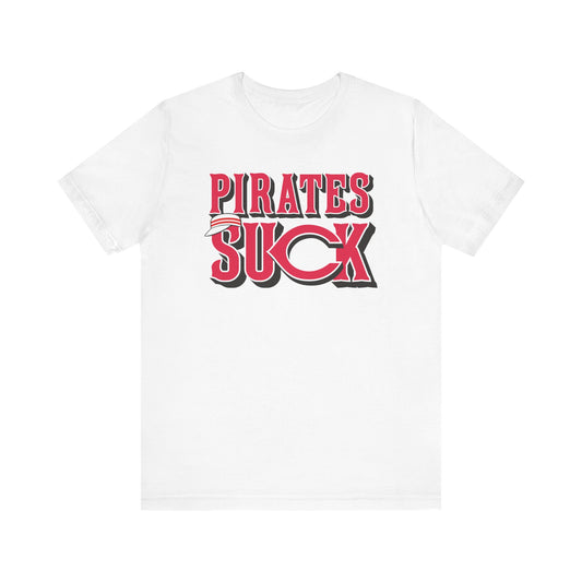 Pirates Suck (for Cincinnati fans) - Unisex Jersey Short Sleeve Tee