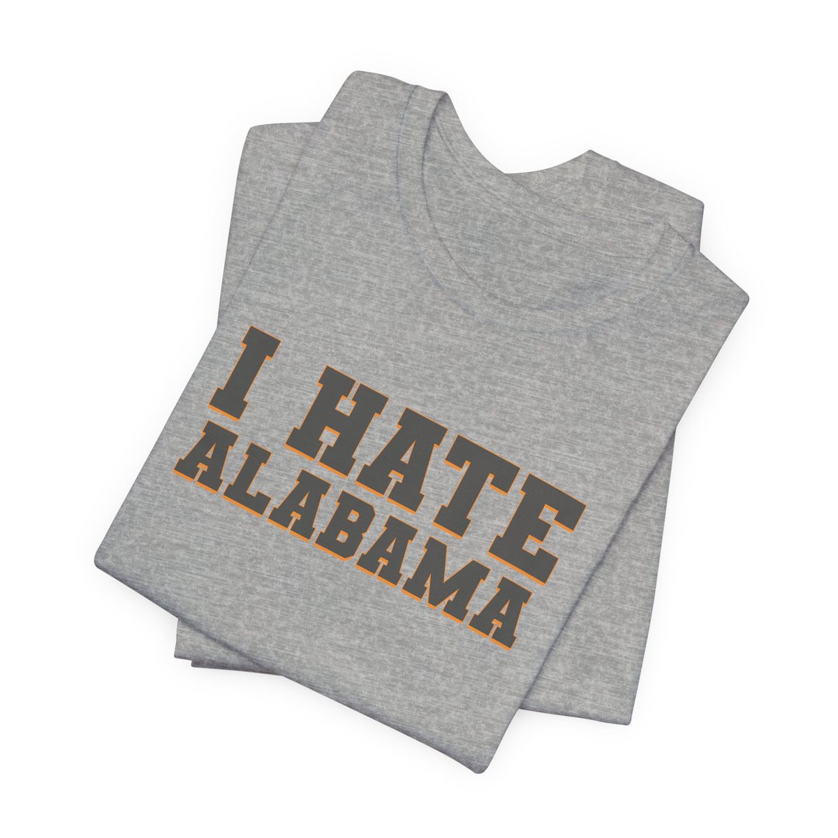 I Hate Alabama (for Tennessee fans) — Anti-Alabama College Football Fan T-Shirt