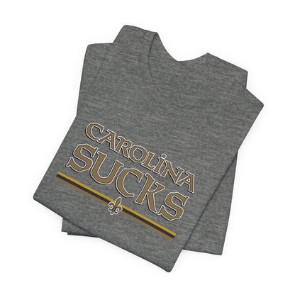 Carolina Sucks (for New Orleans fans) - Unisex Jersey Short Sleeve Tee