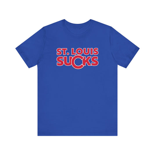 St. Louis Sucks! (for Chicago fans) - Unisex Jersey Short Sleeve Tee