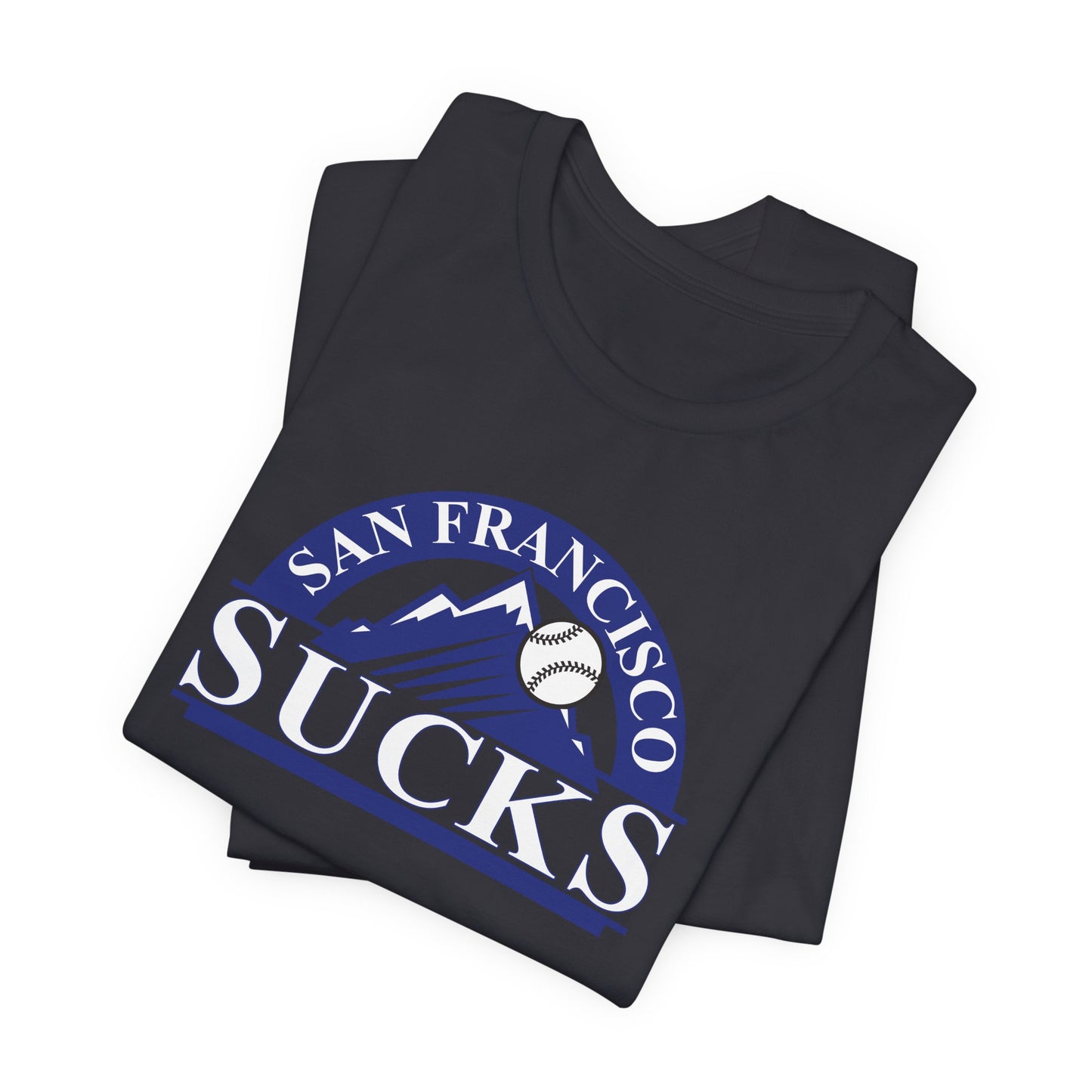 San Francisco Sucks (for Colorado Rockies fans) - Unisex Jersey Short Sleeve Tee