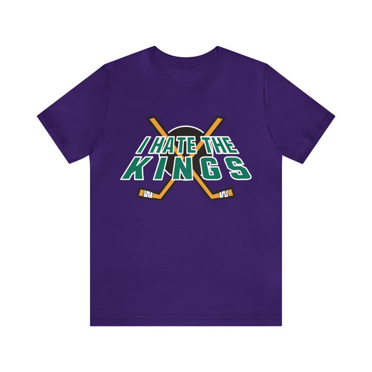 I Hate The Kings (for Ducks fans) - Unisex Jersey Short Sleeve Tee