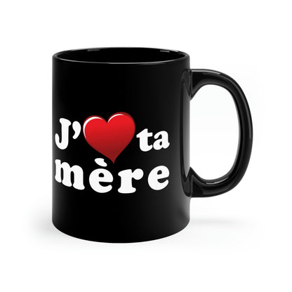 J' ♥ te mère - 11oz Black Mug